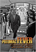 Potomac Fever: A Memoir of Politics and Public Service