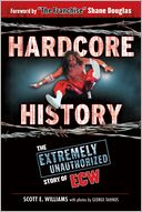Hardcore History: The Extremely Unauthorized Story of ECW