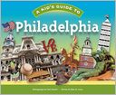 A Kid's Guide to Philadelphia