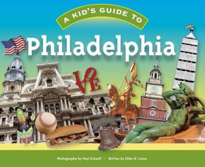 A Kid's Guide to Philadelphia