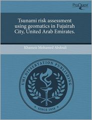 Tsunami risk assessment using geomatics in Fujairah City, United Arab Emirates.