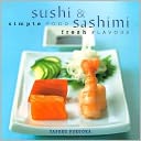 Sushi and Sashimi: Simple Food, Fresh Flavours