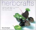 Herbcrafts: Practical Inspirations for Natural Gifts, Country Crafts and Decorative Displays