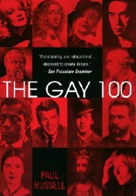 The Gay 100: A Ranking of the Most Influential Gay Men and Lesbians, Past and Present