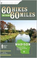 60 Hikes Within 60 Miles: Madison: Including Dane and Surrounding Counties