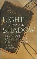 Light Beyond All Shadow: Religious Experience in the Work of J. R. R. Tolkien
