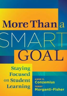 More Than a SMART Goal: Staying Focused on Student Learning