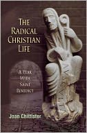 The Radical Christian Life: A Year with Saint Benedict