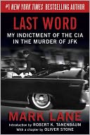 Last Word: My Indictment of the CIA in the Murder of JFK