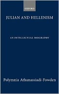 download Julian and Hellenism : An Intellectual Biography book