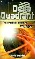 Delta Quadrant: The Unofficial Guide to Voyager