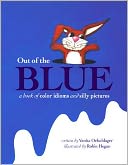 Out of the Blue: A Book of Color Idioms and Silly Pictures