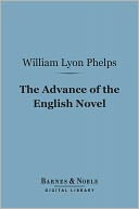 The Advance of the English Novel (Barnes & Noble Digital Library)