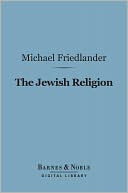 The Jewish Religion (Barnes & Noble Digital Library)