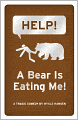 Help! A Bear Is Eating Me!