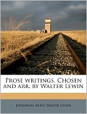 Prose Writings. Chosen And Arr. By Walter Lewin