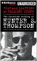 Fear and Loathing at Rolling Stone: The Essential Writing of Hunter S. Thompson