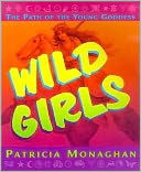 Wild Girls: The Path of the Young Goddess