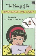 The Revenge of Radioactive Lady