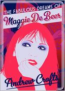 The Fabulous Dreams of Maggie De Beer