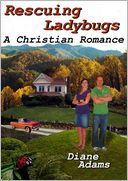 Rescuing Ladybugs, A Christian Romance