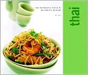 Thai: The Authentic Taste of an Exotic Cuisine