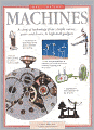 Machines: A Story of Technology from Simple Screws, Gears and Levers, to High-Tech Gadgets
