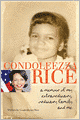 Condoleezza Rice: A Memoir of My Extraordinary, Ordinary Family and Me