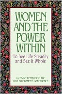 Women and the Power within: To See Life Steadily and See It Whole
