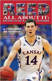 Reed All About It: Driven to be a Jayhawk by Tyrel Reed: Book Cover