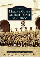 Marine Corps Recruit Depot San Diego, California (Images of America Series)