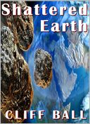 Shattered Earth: an alternate history science fiction novel
