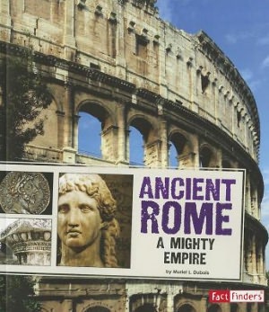 Ancient Rome: A Mighty Empire