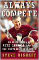Always Compete: An Inside Look at Pete Carroll and the USC Football Juggernaut
