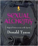 Sexual Alchemy: Magical Intercourse with Spirits