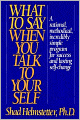 What to Say When You Talk to Your Self