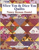 Slice 'Em and Dice 'Em Quilts