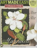 Art Made Easy: Florals and More (Leisure Arts #22580)