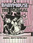 The Musical (Babymouse Series #10)