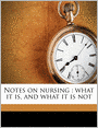 Notes on nursing: what it is, and what it is not