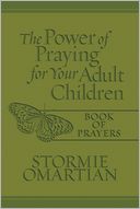 The Power of Praying for Your Adult Children Book of Prayers