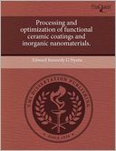 Processing And Optimization Of Functional Ceramic Coatings And Inorganic Nanomaterials.