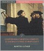 Concerning Christian Liberty: Letters of Martin Luther to Pope Leo X (Illustrated)