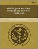 Novel Magnetic Resonance Imaging Using Frequency Swept Pulses.