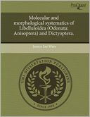 Molecular And Morphological Systematics Of Libelluloidea (Odonata