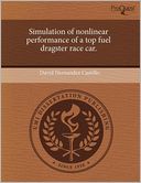 Simulation Of Nonlinear Performance Of A Top Fuel Dragster Race Car.
