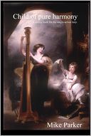 Child of Pure Harmony: A Source Book for the Single-Action Harp