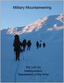Military Mountaineering: FM 3-97.61