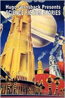 Hugo Gernsback Presents: Science Fiction Stories