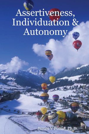 Assertiveness, Individuation & Autonomy